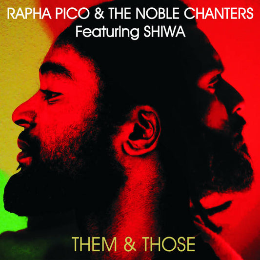 Them & Those by Rapha Pico & The Noble Chanters (feat. Shiwa)