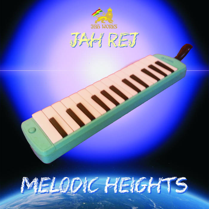 MELODIC HEIGHTS by Jah Works featuring Jah Rej