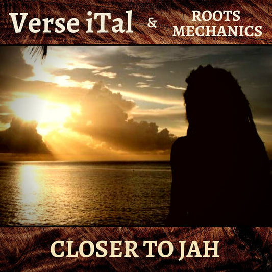 Closer To Jah by Verse iTal & Roots Mechanics