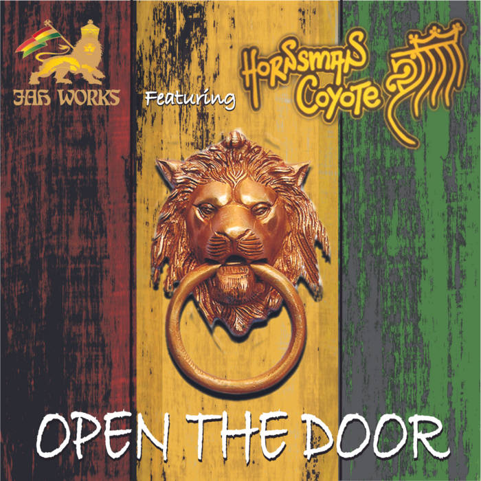 Open The Door by Jah Works featuring Hornsman Coyote