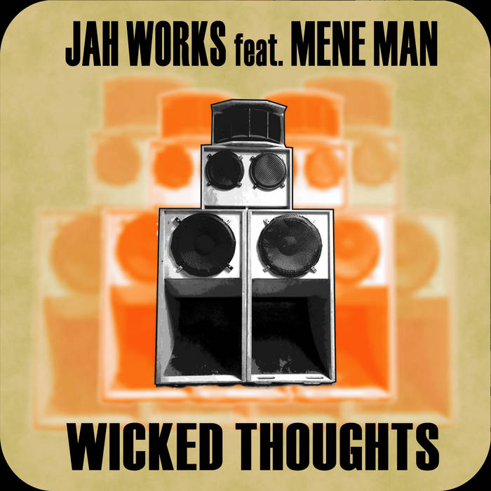 Wicked Thoughts by Jah Works feat. Mene Man