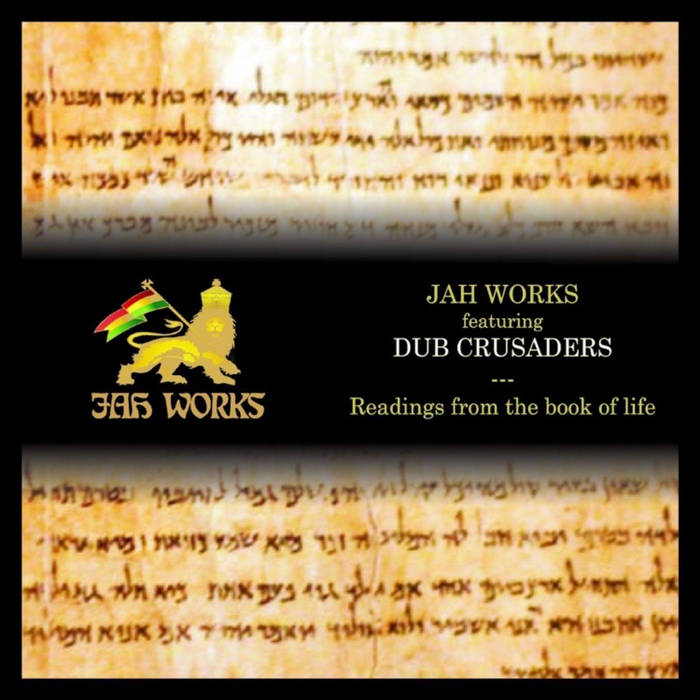 Readings from the Book of Life by Jah Works feat: Dub Crusaders & Bongo Zebby